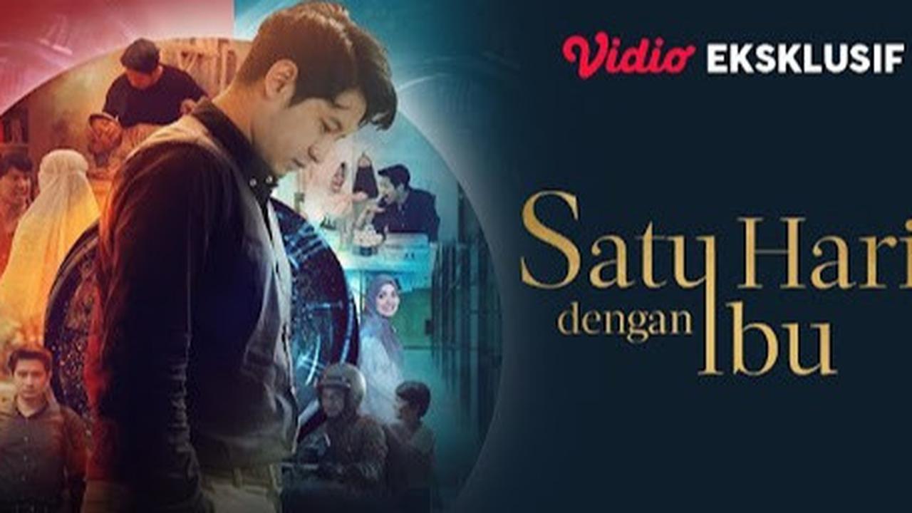 Film 'Satu Hari Dengan Ibu' Tayang Eksklusif di Vidio, Dibintangi Chand Kelvin Hingga Vebby Palwinta