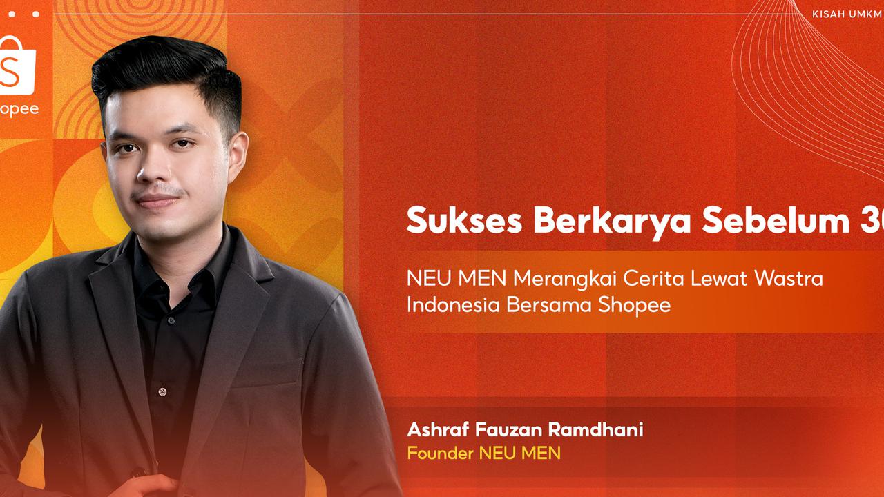 Angkat Keindahan Wastra Indonesia, NEU MEN Sukses Berkarya Sebelum 30 bersama Shopee