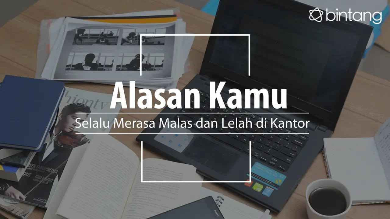 Hal ini bisa jadi penyebab kamu merasa terus merasa malas dan lelah di kantor. (Foto: Daniel Kampua, Digital Imaging: Nurman Abdul Hakim/Bintang.com)