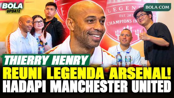 Thierry Henry Antusias Reuni dengan Legenda Arsenal, Kembali Hadapi Manchester United di Jakarta
