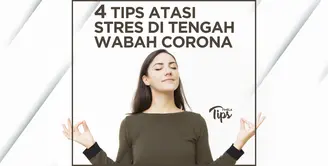 4 Tips Atasi Stres di Tengah Wabah Corona