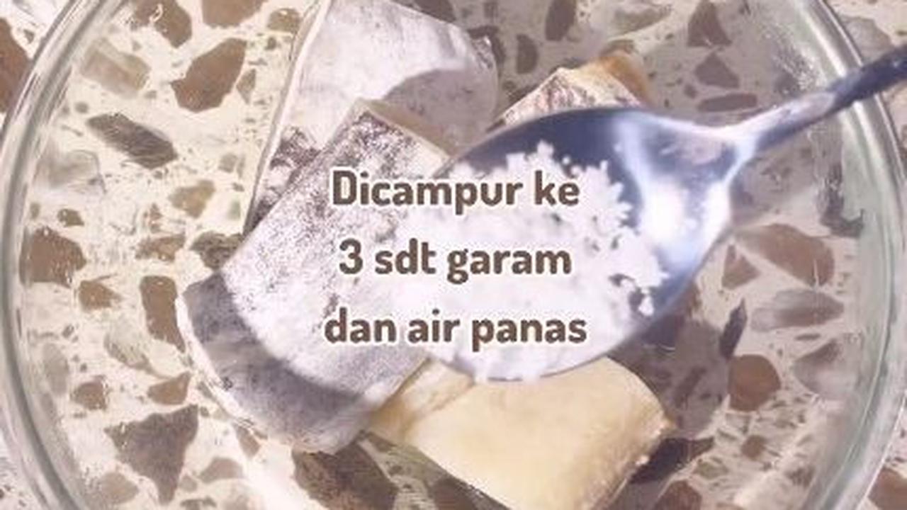 Rendam dengan Air Panas dan Garam
