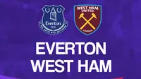 Liga Inggris: Everton Vs West Ham United. (Bola.com/Dody Iryawan)