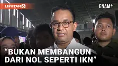 Anies Baswedan Jelaskan Rencana Bangun 40 Kota Setara Jakarta