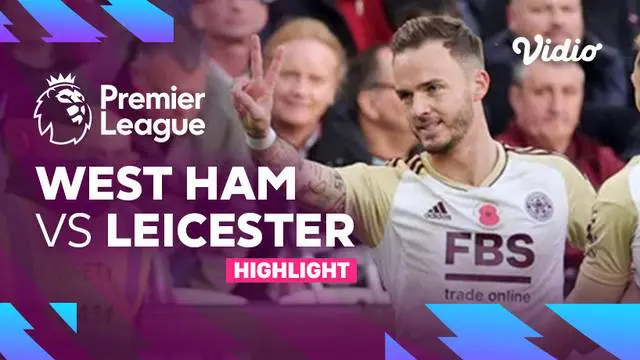 VIDEO : Leicester City Menang 2-0 atas West Ham United di Pekan 16 Liga Inggris