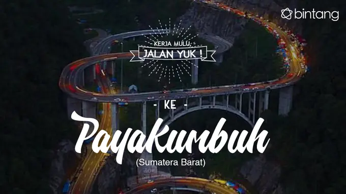 [Bintang] Kerja Mulu, Jalan Yuk!