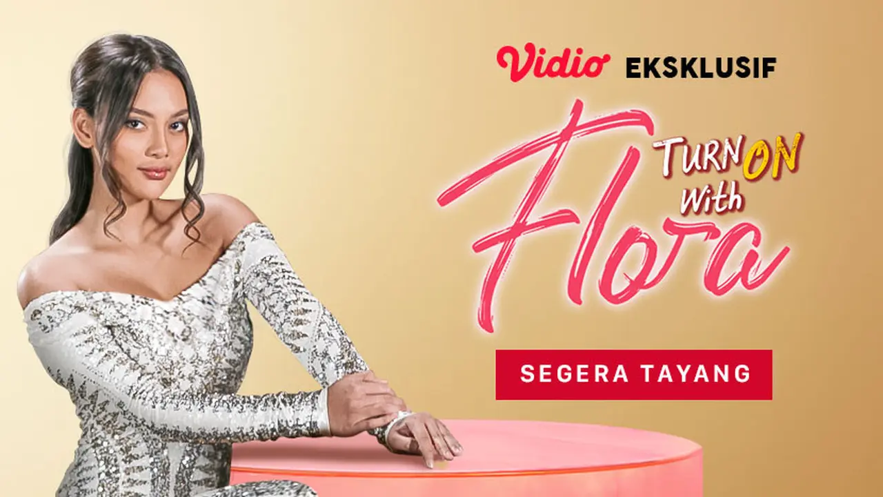 Vidio Hadirkan Turn On With Flora Program Eksklusif Membahas Seputar Original Series Turn On 