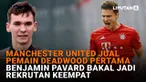 Mulai dari Manchester United jual pemain Deadwood pertama hingga Benjamin Pavard balal jadi rekrutan keempat, berikut sejumlah berita menarik News Flash Sport Liputan6.com.