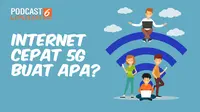 Ilustrasi Internet Cepat 5G Buat Apa? (Liputan6.com)