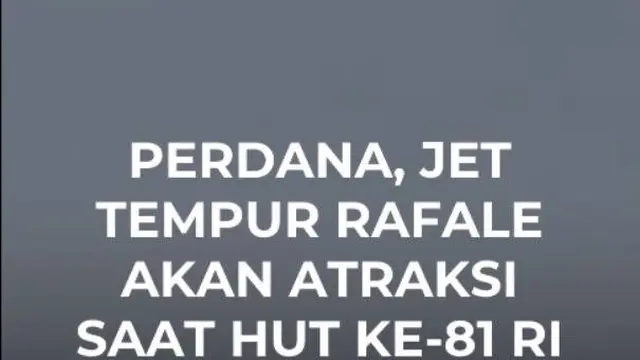 Perdana, Jet Tempur Rafael Akan Atraksi Saat HUT Ke-81 RI