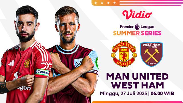 Live Streaming PL Summer Series - Manchester United vs West Ham di Vidio