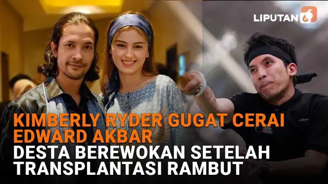 Mulai dari Kimberly Ryder gugat cerai Edward Akbar hingga Desta berewokan setelah transplantasi rambut, berikut sejumlah berita menarik News Flash Showbiz Liputan6.com.