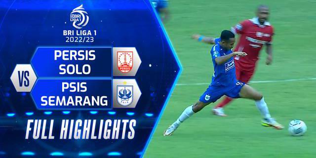 VIDEO: Highlight Pekan 8 BRI Liga 1, Persis Solo Ditahan Imbang PSIS Semarang