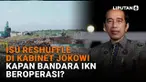 Isu reshuffle di kabinet Jokowi hingga kapan bandara IKN beroperasi di News Flash Liputan6.com.