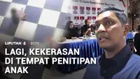 Lagi, Kekerasan di Tempat Penitipan Anak