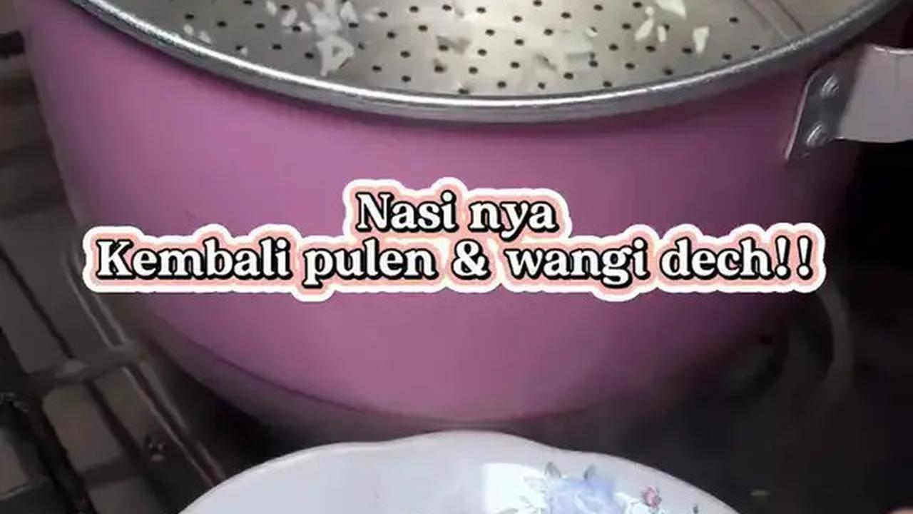 Cara Menghangatkan Nasi Sisa agar Pulen dan Wangi