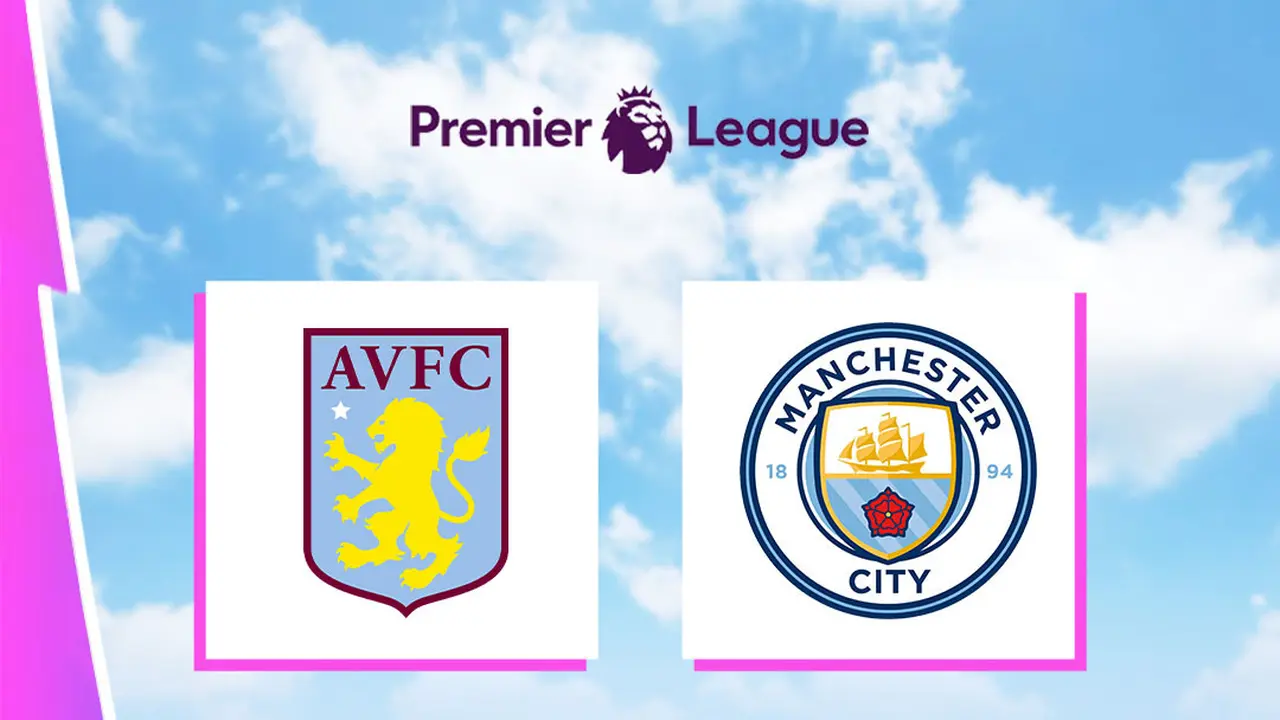 Liga Inggris - Aston Villa Vs Manchester City