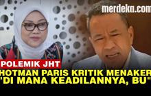 VIDEO: Hotman Paris Kritik Keras Menaker Ida Fauziyah Soal JHT Cair Umur 56 Tahun
