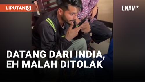 VIDEO: Datang ke Indonesia Demi Lamar Kekasih, Pria India Justru Ditolak Keluarga Wanita