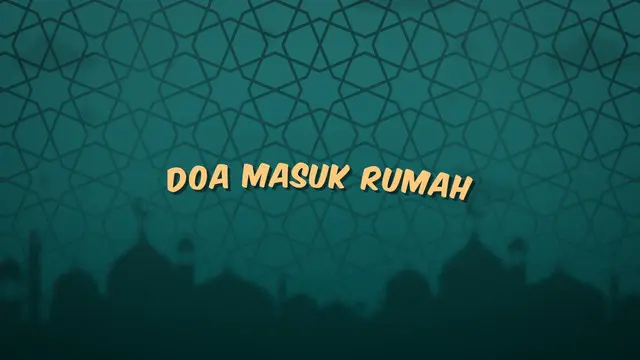 VIDEO: Doa Ketika akan Masuk Rumah