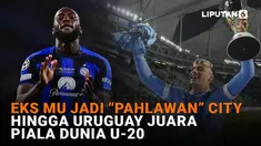 Mulai dari eks MU menjadi "pahlawan" City hingga Uruguay juara Piala Dunia U-20, berikut sejumlah berita menarik News Flash Sport Liputan6.com.