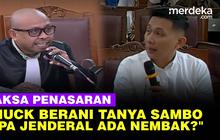 VIDEO: Jaksa Penasaran dengan Keberanian Chuck Tanya Sambo: "Apakah Jenderal Nembak?"