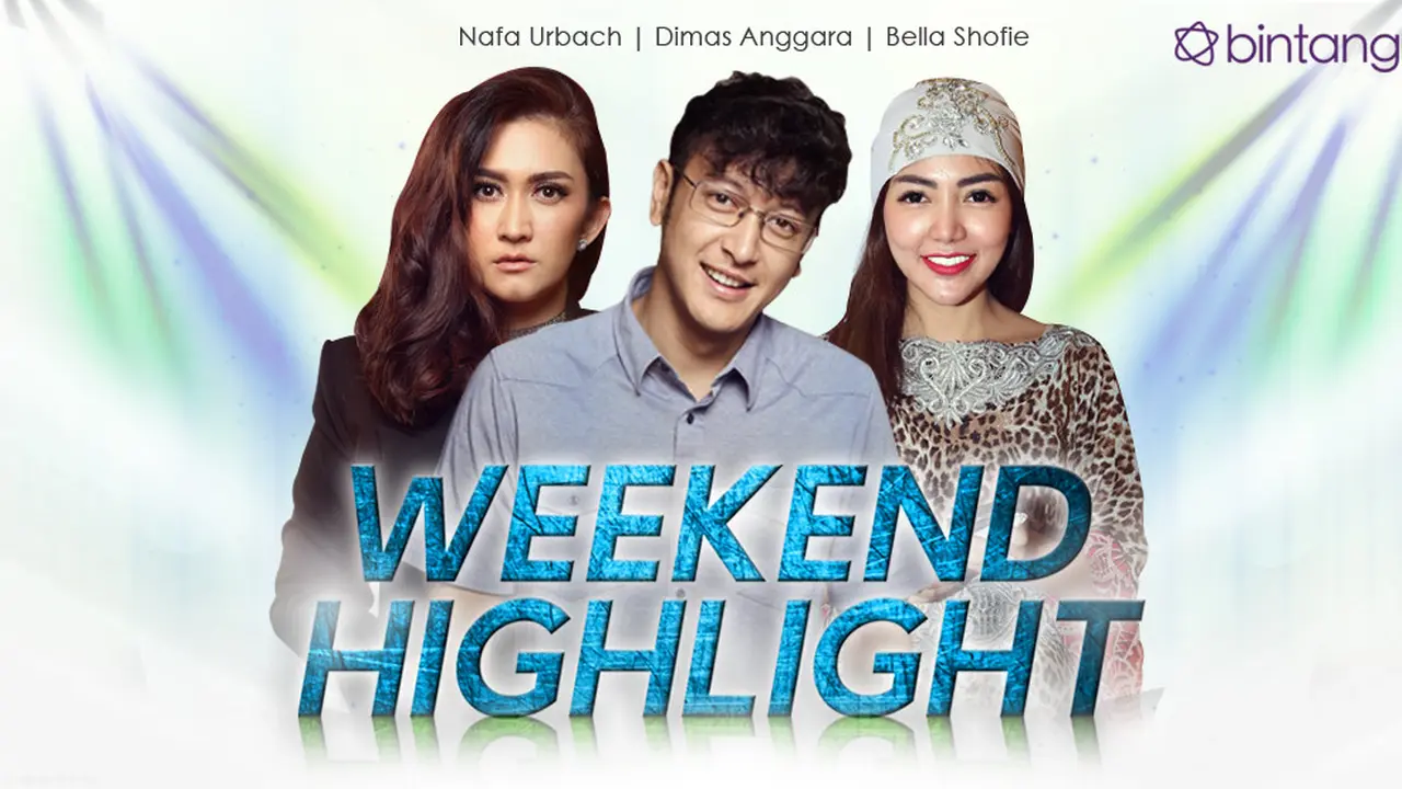 [Bintang] HL Weekend Highlight Nafa Urbach, Dimas Anggara, Bella Shofie