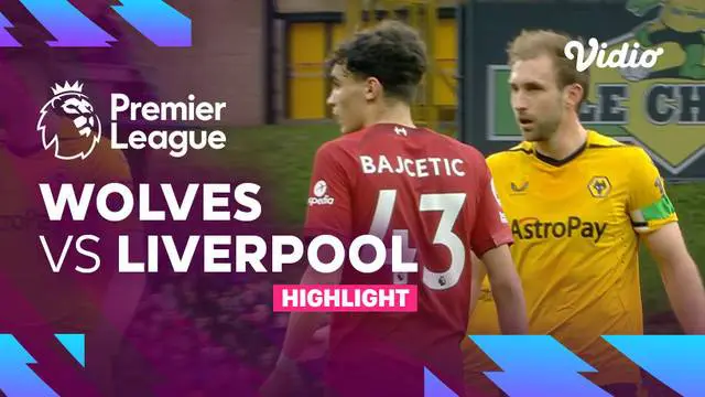 VIDEO: Liverpool Babak Belur di Kandang Wolves, Kalah Telak 0-3