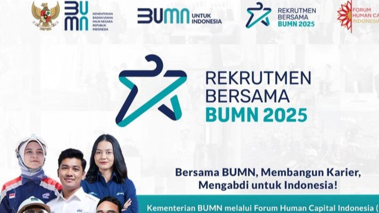 Rekrutmen Bersama BUMN 2025 Resmi Dibuka dan Ada 2.000 Lowongan Kerja: Siapkan Dokumen Ini untuk Daftar