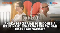 Angka Perceraian di Indonesia Terus Naik, Lembaga Perkawinan Tidak Lagi Sakral? (Liputan6.com/Abdillah)