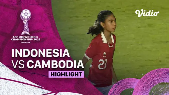 Berita Video, Highlights Piala AFF U-18 Putri antara Indonesia Vs Kamboja pada Minggu (24/7/2022)