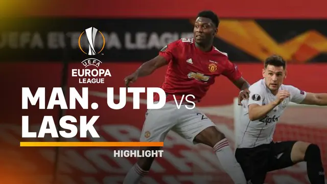 VIDEO: Highlights 16 Besar Liga Europa, Manchester United Taklukkan LASK 2-1