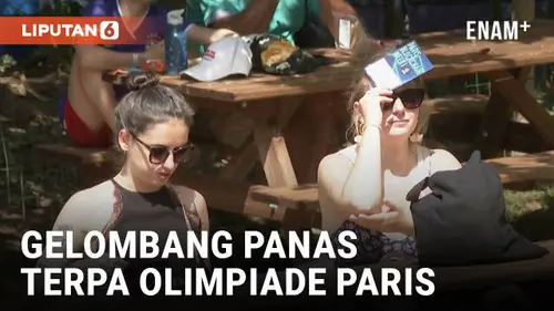 VIDEO: Atlet Dan Fans Olimpiade Paris Beradaptasi dengan Gelombang Panas