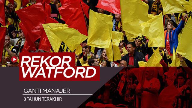 Berita video Watford memiliki rekor menarik dalam hal pergantian manajer selama 8 tahun terakhir.