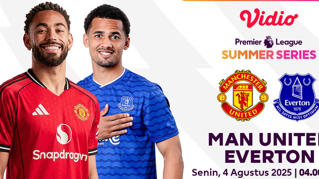 Siaran Langsung Premier League Summer Series: Man United vs Everton di Vidio