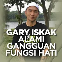 Kondisi Terkini Gary Iskak yang Alami Gangguan Fungsi Hati