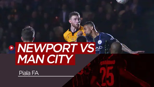 Berita video highlights putaran kelima Piala FA antara Newport County menghadapi Manchester City yang berakhir dengan skor 1-4.