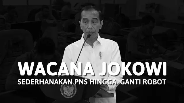 VIDEO: Wacana Jokowi Sederhanakan PNS Hingga Ganti Robot