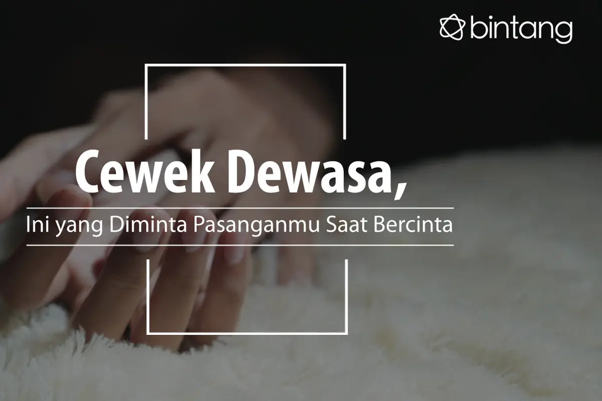 Kamu harus tahu apa yang diinginkan pasanganmu saat di ranjang. (Foto: Deki Prayoga, Digital Imaging: Nurman Abdul Hakim/Bintang.com)