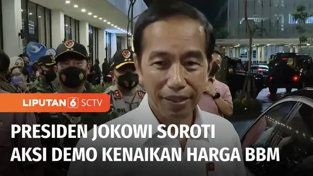 Menanggapi demo kenaikan harga BBM di sejumlah daerah dan adanya demo besar-besaran di Jakarta, Presiden Jokowi mempersilakan masyarakat untuk menyampaikan aspirasinya.