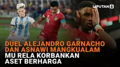 Mulai dari duel Alejandro Garnacho dengan Asnawi Mangkualam hingga MU rela korbankan aset berharga, berikut sejumlah berita menarik News Flash Sport Liputan6.com.