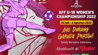 Link Live Streaming AFF U-18 Women’s Championship 2022 di Vidio, 22 Juli - 4 Agustus 2022. (Sumber : dok. vidio.com)