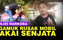VIDEO: Terungkap, Polisi Ngamuk Rusak Mobil Pakai Senjata Positif Pakai Narkoba