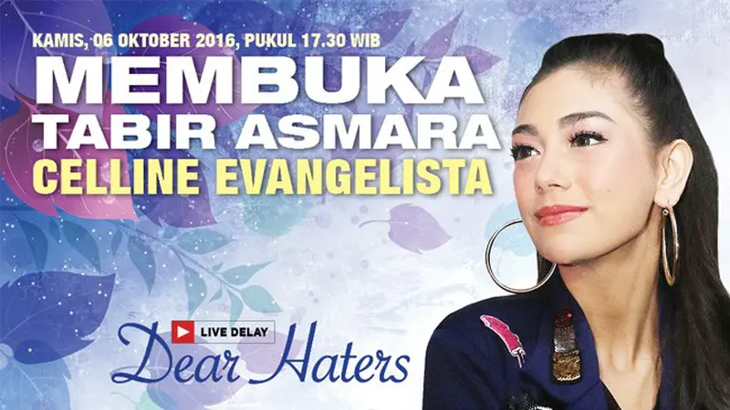 Saksikan Dear Haters Membuka Tabir Asmara Celline Evangelista