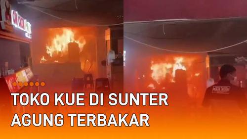VIDEO: Viral Toko Kue di Sunter Agung Terbakar