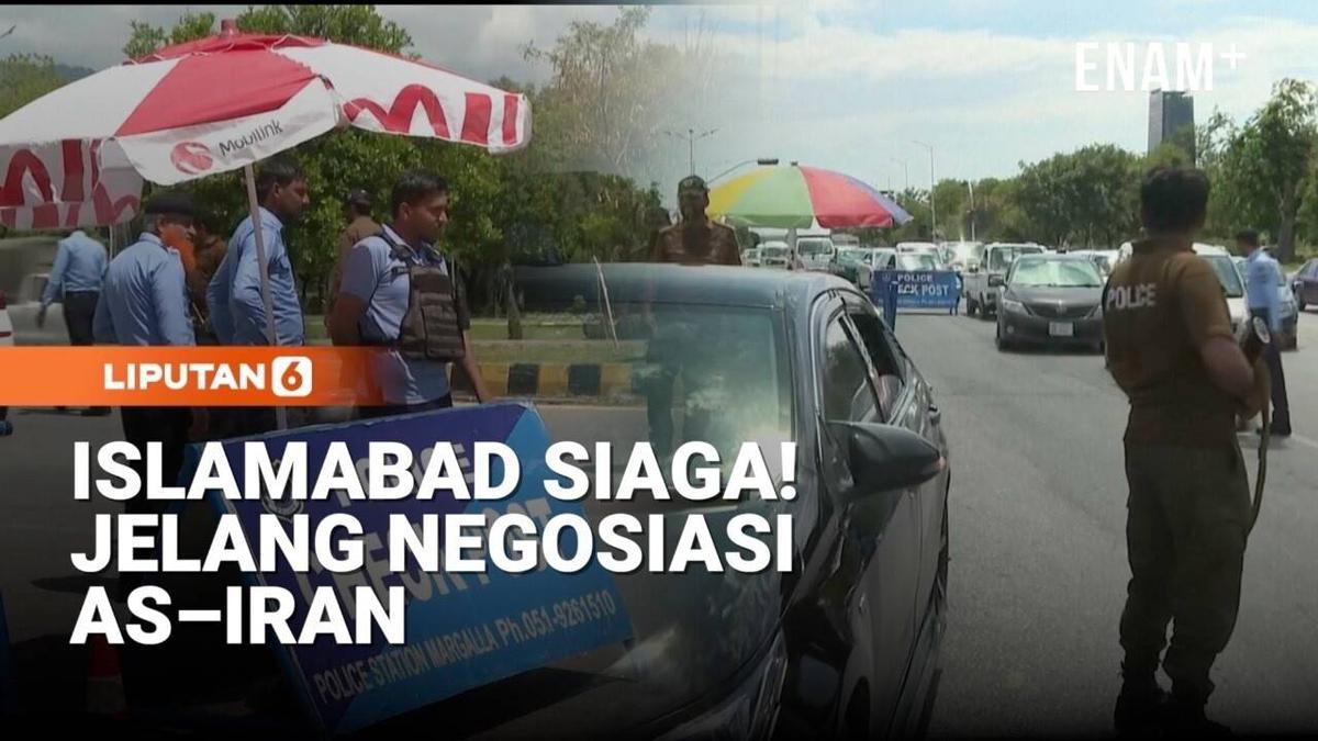 Jelang Negosiasi Damai Iran-As, Ratusan Aparat Dikerahkan di Islamabad