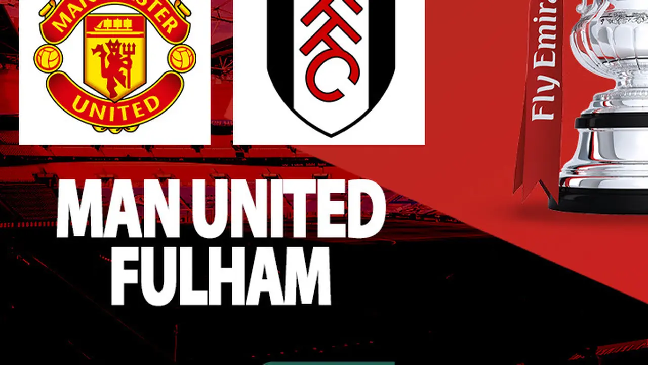 Piala FA - Manchester United vs Fulham