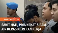 Terungkap motif penyiram air keras di Cengkareng, Jakarta Barat, terhadap korban yang merupakan rekan kerjanya sendiri. Pelaku nekat beraksi gara-gara sakit hati pernah ditegur korban saat bekerja.