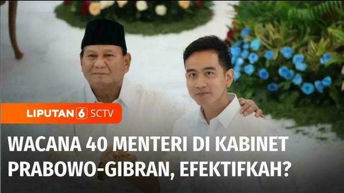 VIDEO: Diskusi: Wacana 40 Menteri di Kabinet Prabowo-Gibran, Efektifkah? Berita Viral Hari Ini Senin 20 Mei 2024