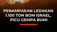 Penampakan Ledakan 1.100 Ton Bom Israel, Picu gempa Bumi
